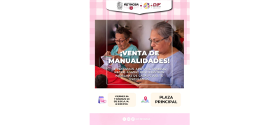 Invita DIF-Reynosa a bazar de manualidades de Casa Club del Adulto Mayor