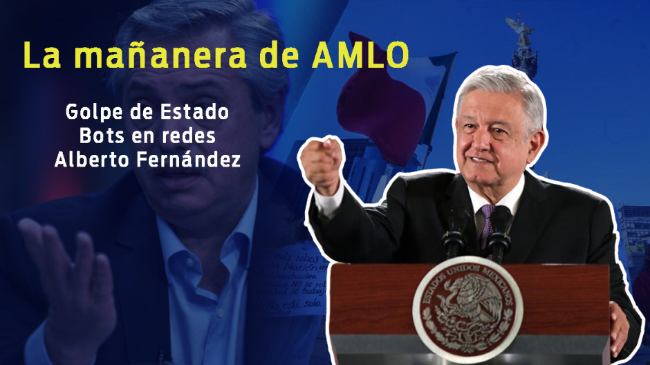 Golpe de estado, bots en redes, Alberto Fernández, esto y más en conferencia de AMLO