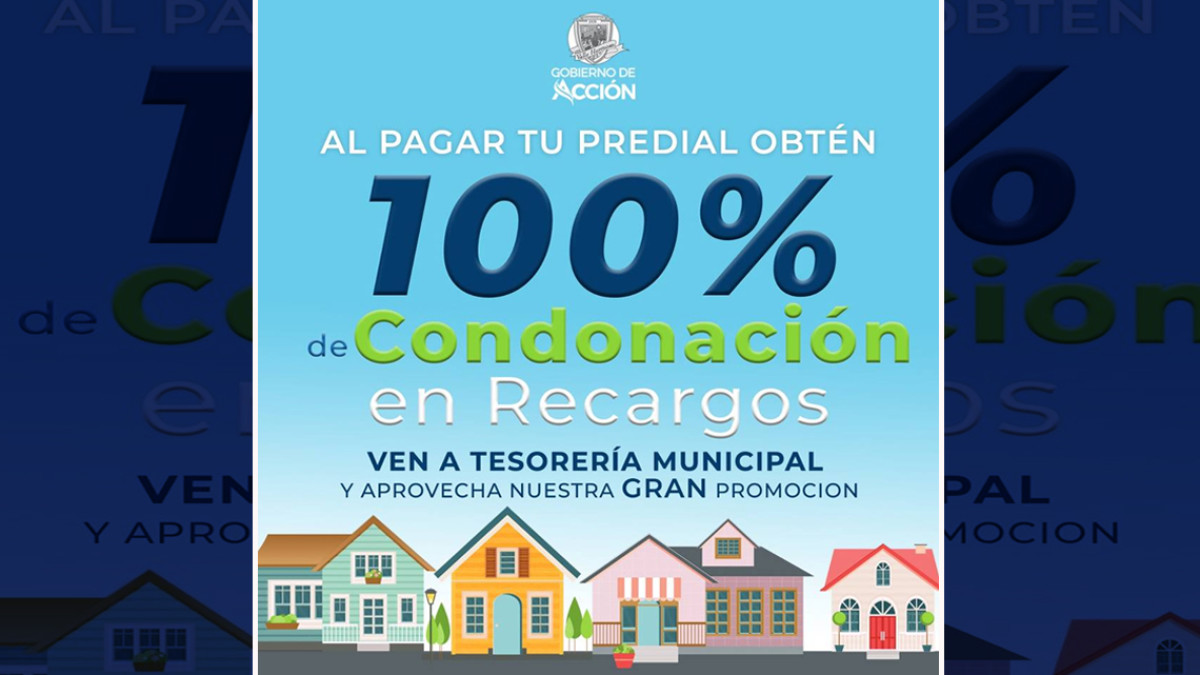 Amplian todo agosto descuento del 100 en recargos del predial