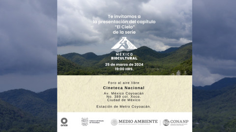 Presentarán capítulo "El Cielo" de la serie México Bio Cultural en la Cineteca Nacional y por Canal Once