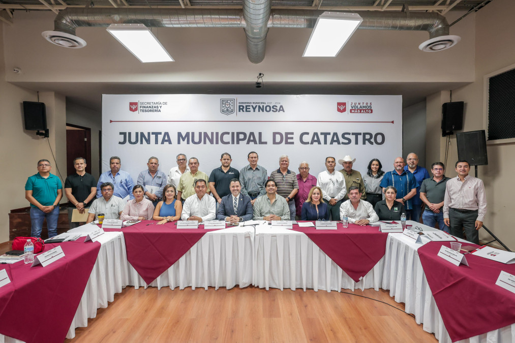 Junta Municipal de Catastro autoriza actualización de los valores catastrales en Reynosa 