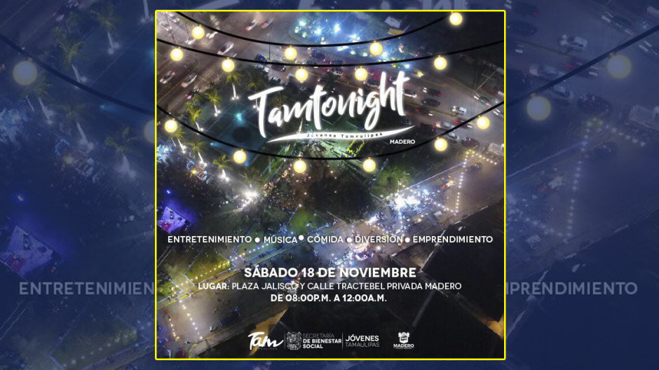 Convocan a TamTonight este sábado en Plaza Jalisco