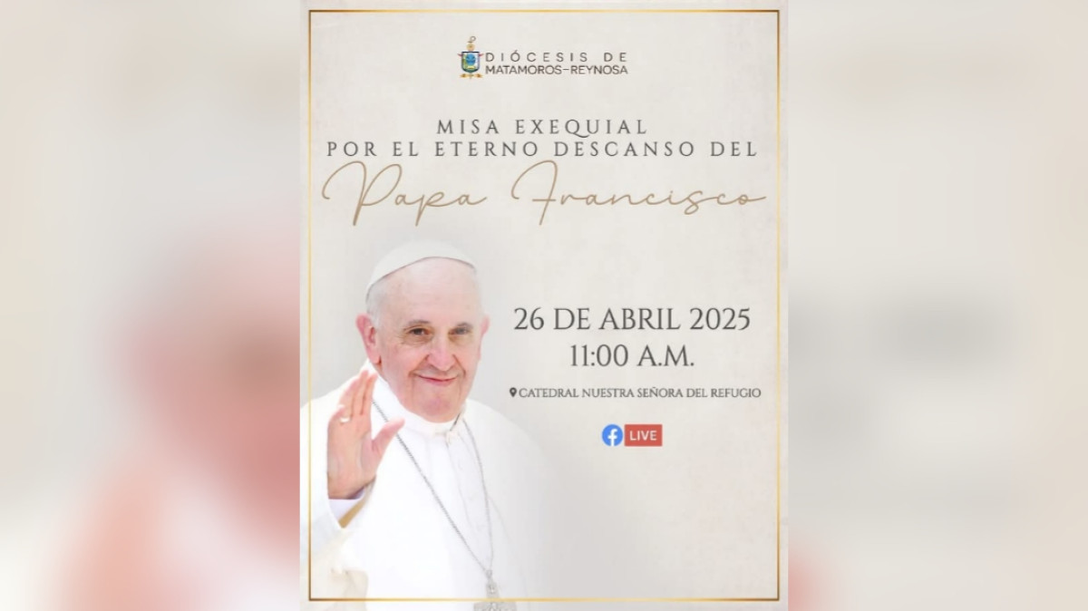 Misa Exequial en Matamoros por el eterno descanso del Papa Francisco