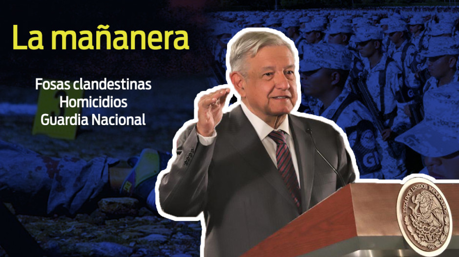 Fosas clandestinas, homicidios, GN, esto y más en conferencia de AMLO